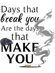 days that break you