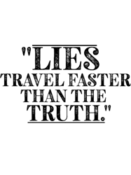 lies travels faster than the truth