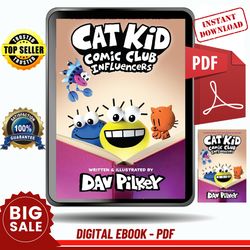 cat kid comic club: influencers: a graphic novel (cat kid comic club v5): from the creator of dog man by dav pilkey