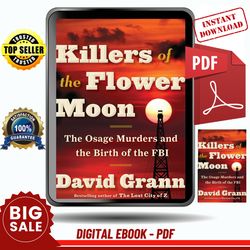 killers of the flower moon: the osage murders and the birth of the fbi by david grann - ebook pdf, instant download