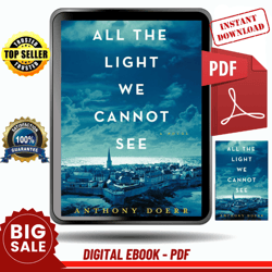 all the light we cannot see: a novel by anthony doerr - instant download, etextbook, digital books pdf book, e-book