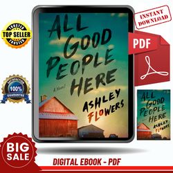 all good people here: a novel by ashley flowers - instant download