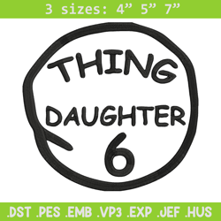 thing daughter 6 embroidery design, embroidery file, logo embroidery, logo shirt, embroidery design, digital download.