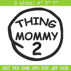thing mommy 2 embroidery design, embroidery file, logo embroidery, logo shirt, embroidery design, digital download.