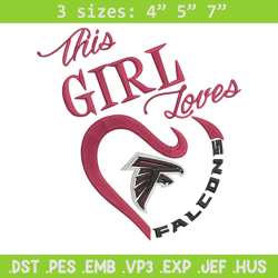 this girl loves atlanta falcons embroidery design, atlanta falcons embroidery, nfl embroidery, logo sport embroidery.