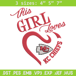 this girl loves kansas city chiefs embroidery design, kansas city chiefs embroidery, nfl embroidery, sport embroidery.