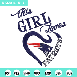 this girl loves new england patriots embroidery design, patriots embroidery, nfl embroidery, logo sport embroidery