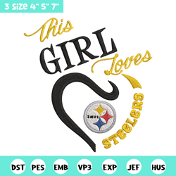 this girl loves pittsburgh steelers embroidery design, pittsburgh steelers embroidery, nfl embroidery, sport embroidery.