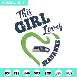 this girl loves seattle seahawks embroidery design, seattle seahawks embroidery, nfl embroidery, logo sport embroidery.