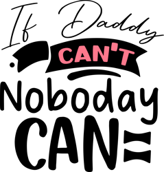 if daddy can't noboday can svg, father's day svg, dad svg, dad life svg, dad shirt svg, gifts for dad, instant download