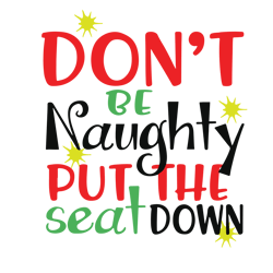 don't be naughty put the seat down svg, funny christmas svg, toilet paper roll svg, christmas svg designs, digital file