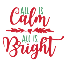 all is calm all is bright svg, christmas svg, holidays svg, christmas svg designs, digital download