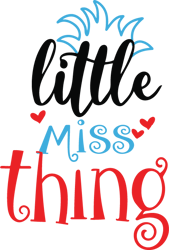 little miss thing svg, dr. seuss svg, dr. seuss quotes svg, dr. seuss teacher svg, dr. seuss day svg, digital download