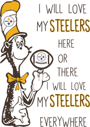 i will love my steelers here or there i will love my steelers everywhere svg, pittsburgh steelers svg, dr. seuss svg