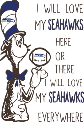 i will love my seahawks here or there i will love my seahawks everywhere svg, seattle seahawks svg, dr. seuss svg