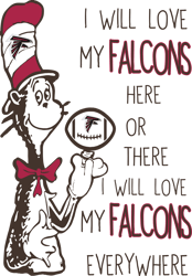 i will love my falcons here or there i will love my falcons everywhere svg, atlanta falcons svg, dr. seuss svg, nfl svg