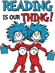 thing 1 thing 2 reading is our thing svg, dr. seuss svg, dr. seuss quotes svg, dr. seuss teacher svg, dr. seuss day svg