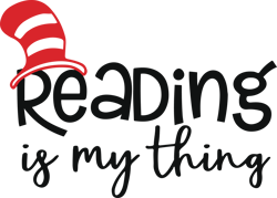 reading is my thing svg, dr. seuss svg, dr. seuss quotes svg, dr. seuss teacher svg, dr. seuss day svg
