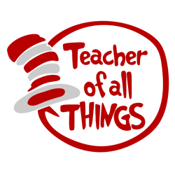 teacher of all things svg, dr. seuss svg, dr. seuss quotes svg, dr. seuss teacher svg, dr. seuss day svg