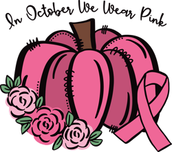 in october we wear pink pumpkin svg, pink ribbon svg, breast cancer svg, cancer awareness svg, cancer survivor svg (1)