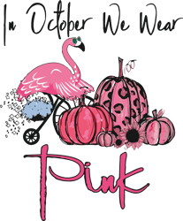 in october we wear pink flamingo pumpkin svg, breast cancer svg, cancer awareness svg, cancer survivor svg