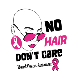 no hair don't care breast cancer awareness svg, breast cancer svg, cancer awareness svg, cancer survivor svg