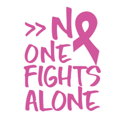 no one fights alone svg, breast cancer svg, cancer awareness svg, cancer survivor svg, instant download