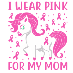 unicorn i wear pink for my mom svg, breast cancer svg, cancer awareness svg, cancer survivor svg, instant download