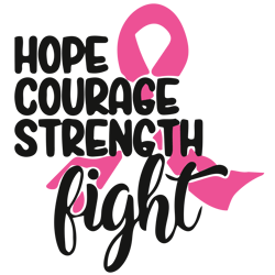 hope courage strength fight svg, breast cancer svg, breast cancer awareness svg, cancer ribbon svg, file for cricut