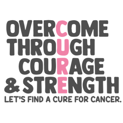 overcome through courage and strength svg, breast cancer svg, breast cancer awareness svg, cancer ribbon svg