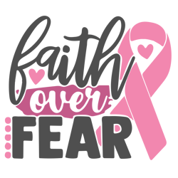 faith over fear svg, breast cancer svg, breast cancer awareness svg, cancer ribbon svg, file for cricut (3)