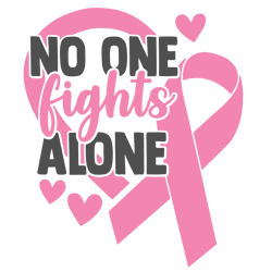 no one fights alone svg, breast cancer svg, breast cancer awareness svg, cancer ribbon svg, file for cricut