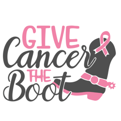 give cancer the boot svg, breast cancer svg, breast cancer awareness svg, cancer ribbon svg, file for cricut (1)