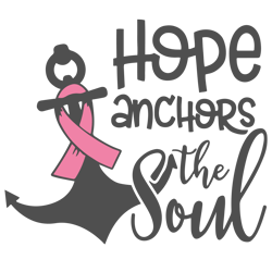 hope anchors the soul svg, breast cancer svg, breast cancer awareness svg, cancer ribbon svg, file for cricut (1)