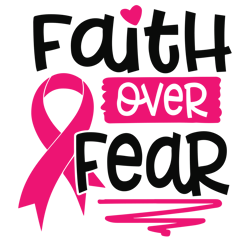 faith over fear svg, breast cancer svg, breast cancer awareness svg, cancer ribbon svg, file for cricut (4)
