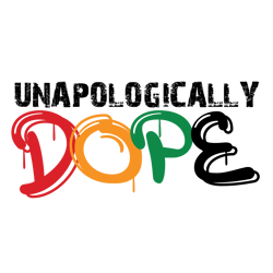 unapologically dope svg, black history month svg, african american svg, black history svg, melanin svg, digital download