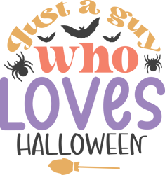 just a guy who loves halloween svg, halloween round sign svg, autumn svg, halloween shirt svg, digital download