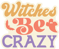 witches be crazy svg, retro halloween stickers svg, autumn svg, halloween svg, digital download