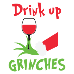 drink up grinches svg, grinch christmas svg, christmas svg, grinchmas svg, the grinch svg, digital download