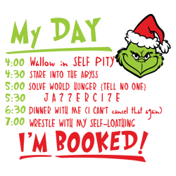 grinch my day i'm booked svg, grinch christmas svg, christmas svg, grinchmas svg, the grinch svg, digital download (1)