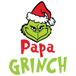 papa grinch svg, grinch christmas svg, christmas svg, grinchmas svg, the grinch svg, digital download