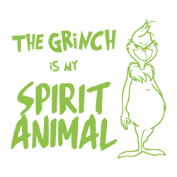 the grinch is my spirit animal svg, grinch christmas svg, christmas svg, grinchmas svg, the grinch svg, digital download