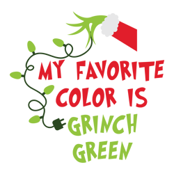 my favorite color is grinch green svg, grinch christmas svg, christmas svg, grinchmas svg, the grinch svg, digital file