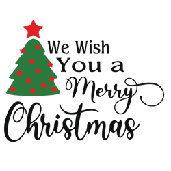 we wish you a merry christmas svg, christmas tree svg, christmas svg, holidays svg, christmas svg designs, digital file