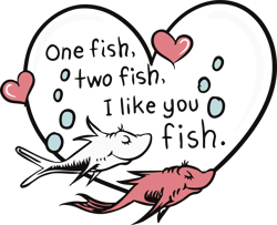 one fish two fish i like you fish svg, dr seuss svg, valentine svg, one fish svg, two fish svg, couple fish svg