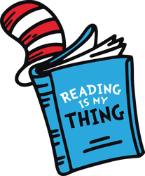 reading is my thing svg, dr. seuss svg, dr. seuss hat svg, dr. seuss teacher svg, dr. seuss day svg, digital download