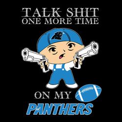 talk shit one more time on my panthers svg, carolina panthers svg, nfl svg, sport svg, football svg, digital download