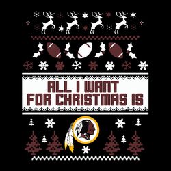 all i want for christmas is washington redskins svg, nfl svg, sport svg, football svg, digital download