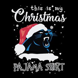 this my christmas pajama shirt carolina panthers svg, nfl svg, sport svg, football svg, digital download