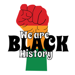 we are black history svg, black history month svg, african american svg, black history svg, melanin svg, digital file